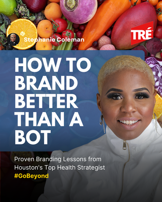 Houston Brand Revolution: Stephanie Coleman's Tips to Boost Health for Nonprofits and Small Businesses
